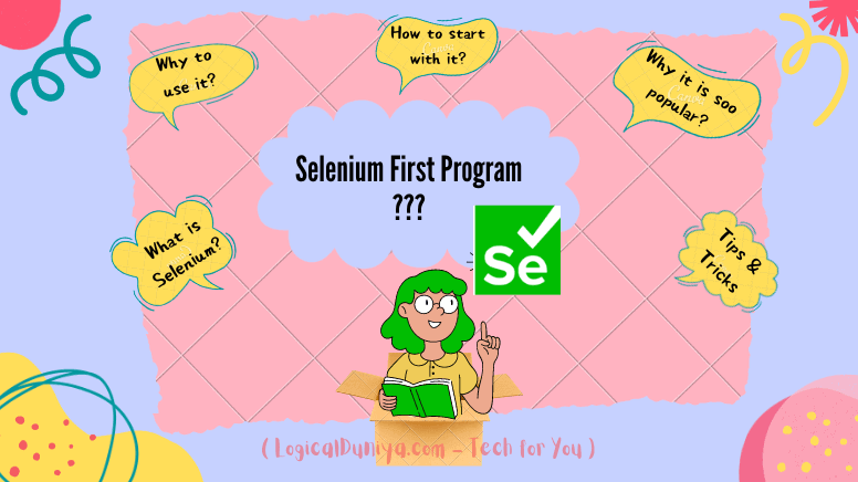 First Selenium Program Step by Step Guide - by LogicalDuniya.com