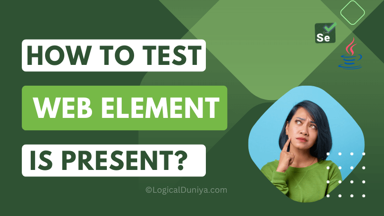 How to Test if an element is present using Selenium WebDriver - Java 