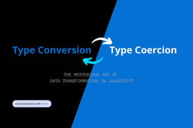 Type Coercion and Type Conversion in JavaScript- by LogicalDuniya